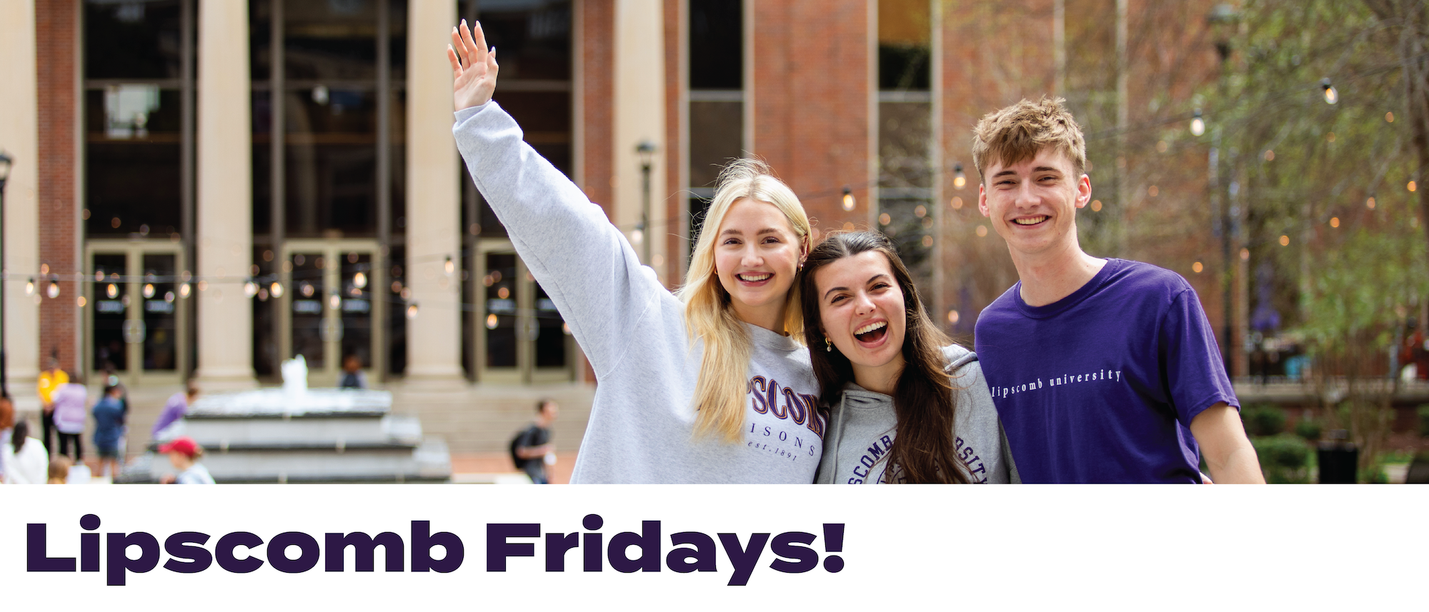 Lipscomb Fridays!